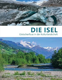 Die Isel - Gletscherfluss in der Kulturlandschaft